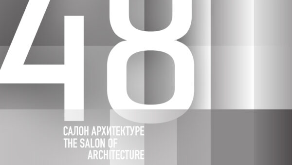 48. САЛОН АРХИТЕКТУРЕ: ПОКРЕНУТИ ПРОСТОР