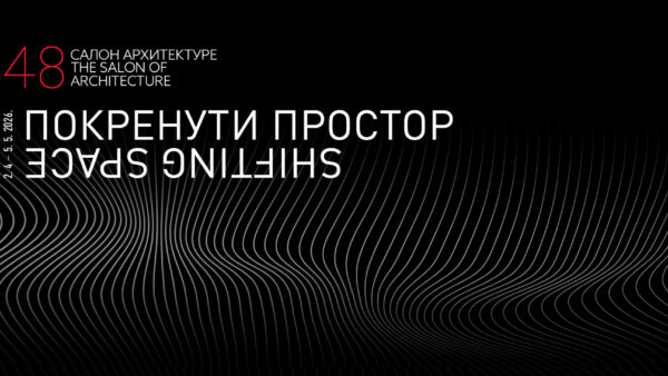 СВЕЧАНО ЗАТВАРАЊЕ 48. САЛОНА АРХИТЕКТУРЕ – ПОКРЕНУТИ ПРОСТОР:  Промоција каталога, панел и додела Награде публике